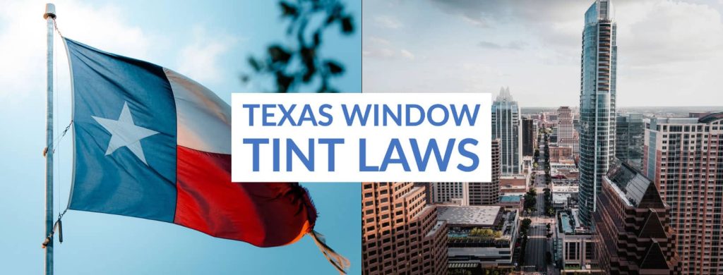 Texas Tint Laws: What You Must Know Before Tinting Your Car Windows